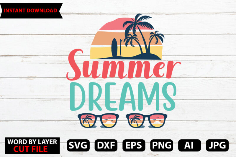 Summer Dreams t-shirt design,Hello Summer Tshirt Design, png download, t shirt graphic, png download, digital download, sublimation