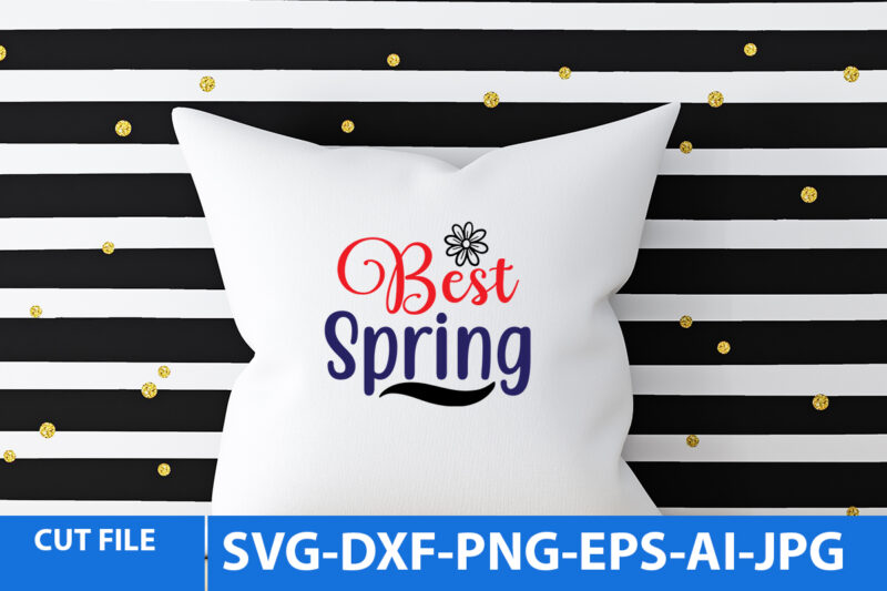 Best Spring T Shirt Design,Best Spring Svg Design,Spring Svg Bundle,Spring Svg Bundle Quotes