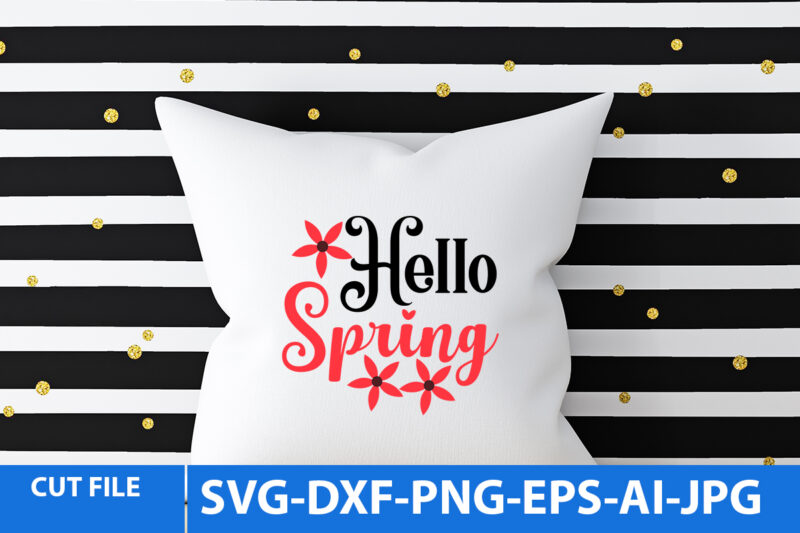 Spring Svg Bundle,Spring T Shirt Bundle,Spring T Shirt Design 20 Png,Spring Svg Cut Files Bundle,Spring Svg Bundle Quotes,Spring T Shirt Bundle Quotes