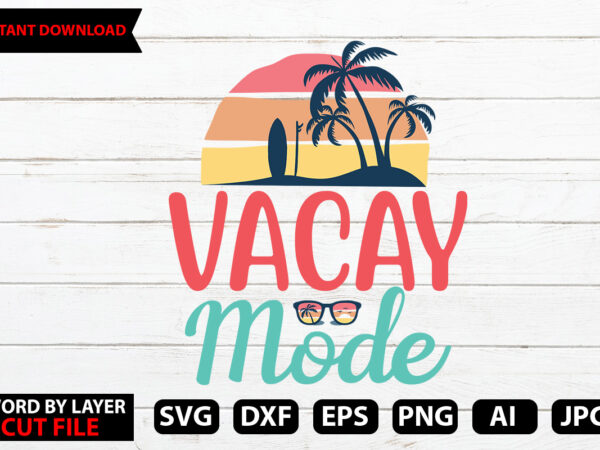 Vacay mode t-shirt design,hello summer tshirt design, png download, t shirt graphic, png download, digital download, sublimation