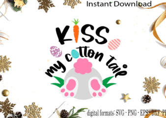 Kiss My Cotton Tail Diy Crafts Svg Files For Cricut, Silhouette Sublimation Files