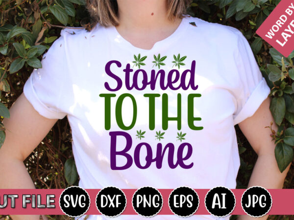 Stoned to the bone svg vector for t-shirt