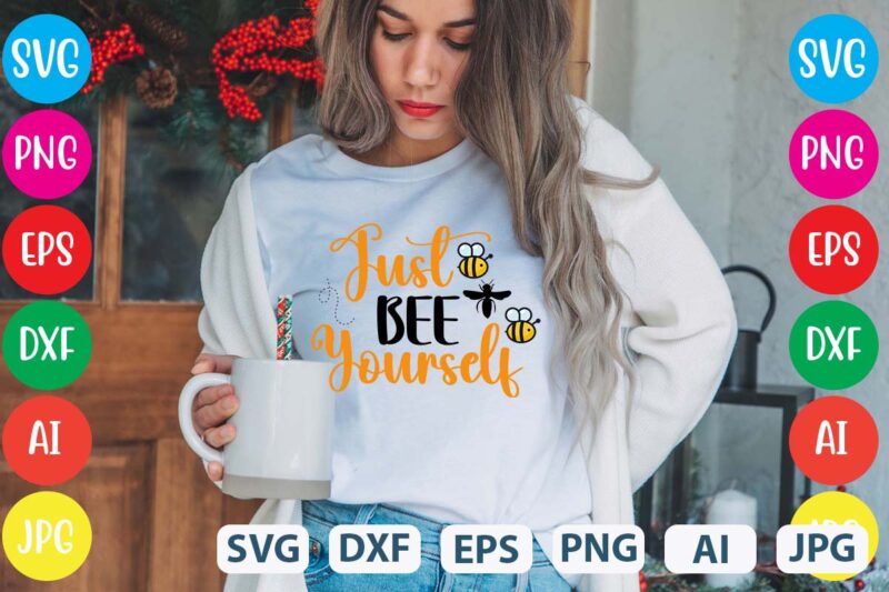 Just Bee Yourself svg vector for t-shirt