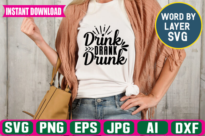 Drink Drank Drunk Svg Vector T-shirt Design