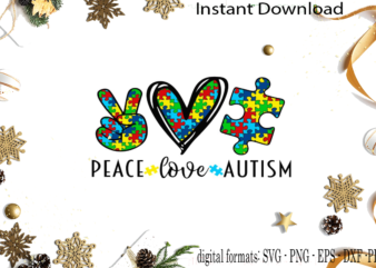 Peace Love Autism Support SVG Sublimation Files