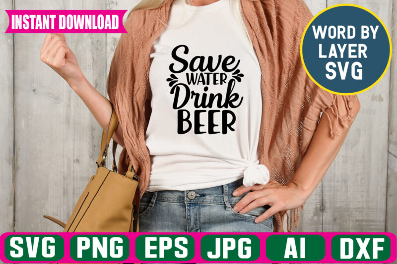 Save Water Drink Beer Svg Vector T-shirt Design