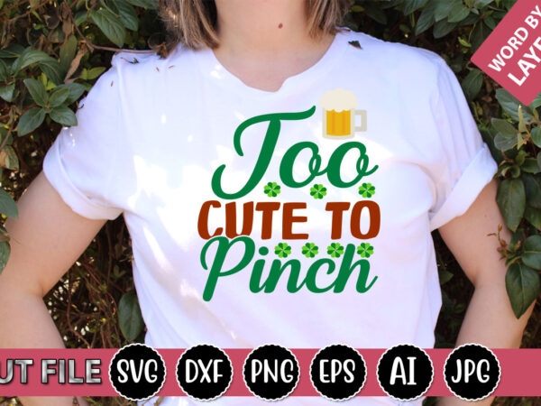 Too cute to pinch svg vector for t-shirt