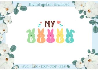 Easter Day My PEEPS Diy Crafts Christian Bunny PEEPS Svg Files For Cricut, Easter Sunday Silhouette Easter Basket Sublimation Files, Cameo Htv Print vector clipart