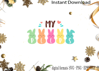 Happy Easter My Peeps Diy Crafts Svg Files For Cricut, Silhouette Sublimation Files