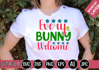 Every Bunny Welcome SVG Vector for t-shirt