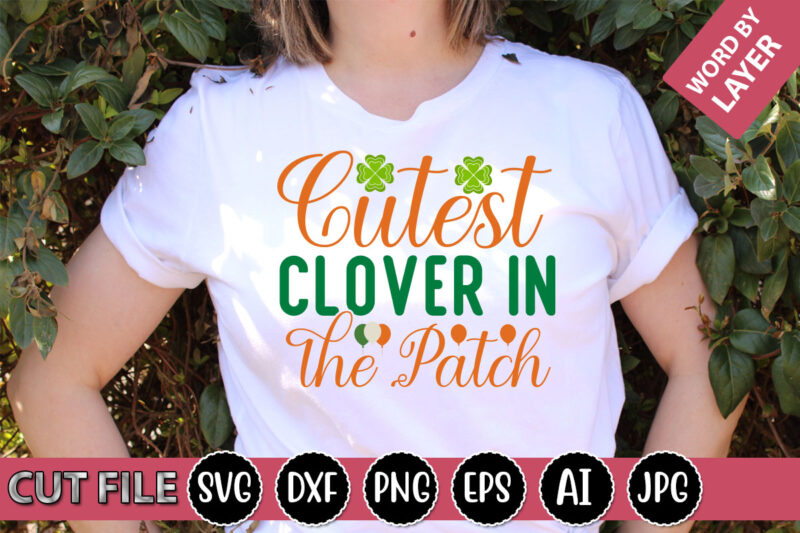 Cutest Clover In The Patch SVG Vector for t-shirt