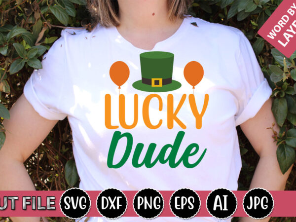 Lucky dude svg vector for t-shirt
