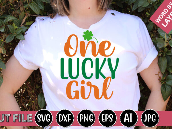 One lucky girl svg vector for t-shirt