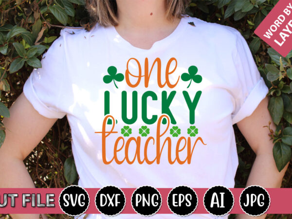 One lucky teacher svg vector for t-shirt