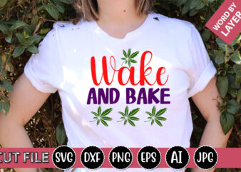 Wake and Bake SVG Vector for t-shirt