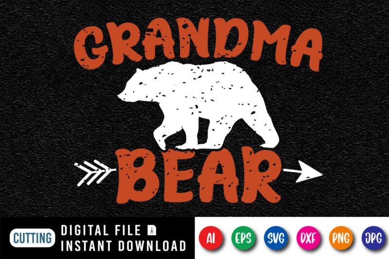 Grandma Bear mom shirt SVG, Bear vector, Design for bear lovers, happy mothers day Shirt Template