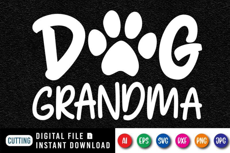 Dog Grandma mother’s day shirt SVG, Dog Paws, shirt design for dog lovers, Happy mother’s day Shirt Template