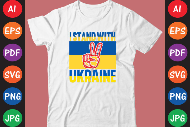 I Stand With Ukraine T-shirt And SVG Design