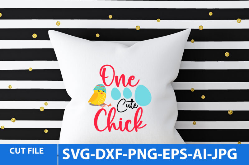 One Cute Chick T Shirt Design,One Cute Chick Svg Design