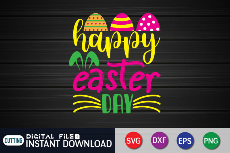 Happy Easter day t-shirt design, Happy easter Shirt print template, Happy Easter vector, Easter Shirt SVG, typography design for Easter Day, Easter day 2022 shirt, Easter t-shirt for Kids, Easter