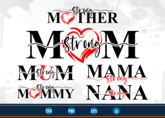 strong mom quotes t shirt design sublimation bundle graphic vector, Mothers Day svg t shirt design