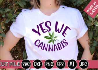 Yes We Cannabis SVG Vector for t-shirt