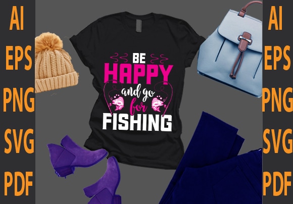 be happy and go for fishing