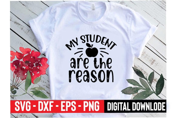 My student are the reason t shirt designs for sale