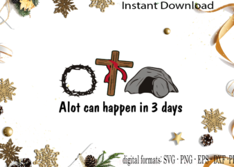 Alot Can Happen In 3 Days Diy Crafts Svg Files For Cricut, Silhouette Sublimation Files