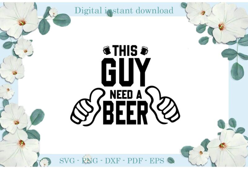 Treanding gifts This Guy Need Beer, Diy Crafts Camping Day Svg Files For Cricut, Cheer Silhouette Sublimation Files, Cameo Htv Prints