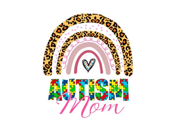 Autism mom leopard rainbow svg sublimation files t shirt vector