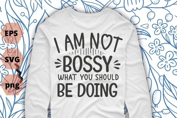 I Am Not Bossy I Just Know What You Should Be Doing Funny T-Shirt To Quote Hamlet Funny Literary T-Shirt for Women Men Kids T-shirt design svg, To Quote Hamlet