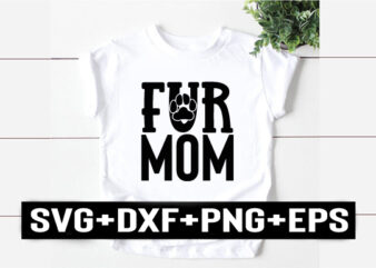 fur mom t shirt graphic design