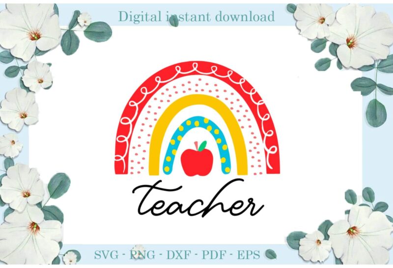 Treanding gifts Teacher day Back to school Rainbow , Diy Crafts Back to school Svg Files For Cricut, Teacher day Silhouette Sublimation Files, Cameo Htv Prints