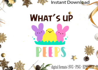 Happy Easter What’s Up Peeps Diy Crafts Svg Files For Cricut, Silhouette Sublimation Files