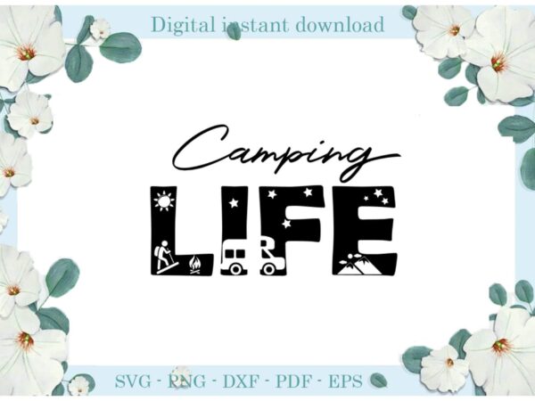 Trending gifts camping life camping day , diy crafts camping life svg files for cricut, mobile home silhouette sublimation files, cameo htv prints t shirt designs for sale Trending gifts camping life camping day , diy crafts camping life svg files for cricut, mobile home silhouette sublimation files, cameo htv prints t shirt designs for sale