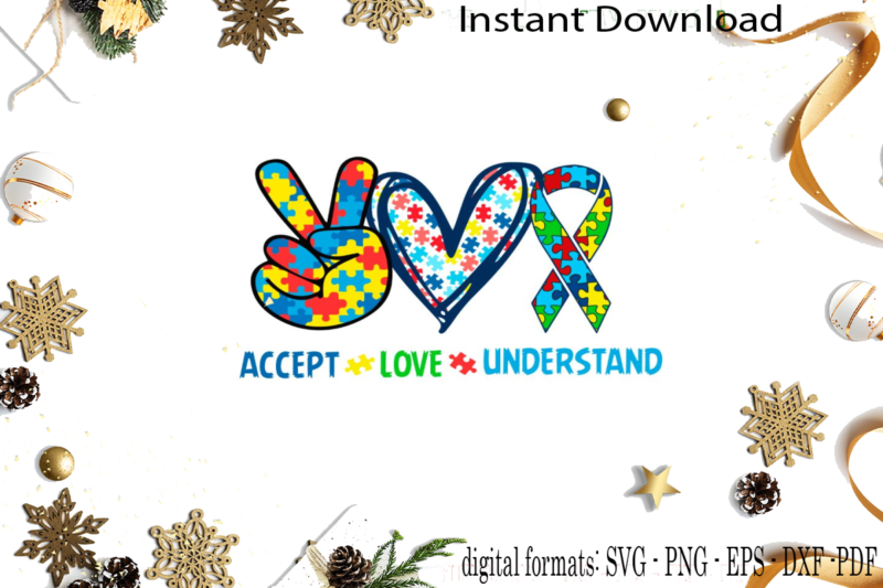 Accept Love Understand Autism Awareness Support SVG Sublimation Files