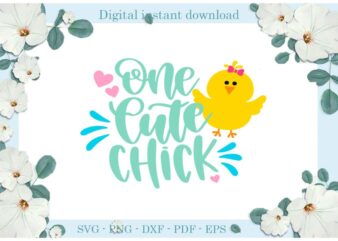 Happy Easter Day One Cute Chick Diy Crafts Chick Svg Files For Cricut, Easter Sunday Silhouette Trending Sublimation Files, Cameo Htv Print