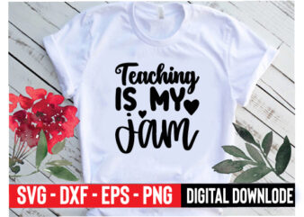 teaching is my jam t shirt designs for sale