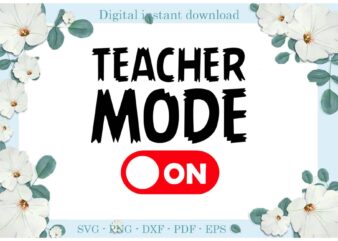 Trending gifts, Back to school Teacher mode Red Button on Diy Crafts Teacher day Svg Files For Cricut, School Silhouette Sublimation Files, Cameo Htv Prints