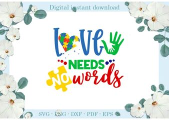 Autism Love Need No Words Gift Ideas Diy Crafts Svg Files For Cricut, Silhouette Sublimation Files, Cameo Htv Print