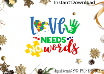 Love Needs No Words SVG Sublimation Files