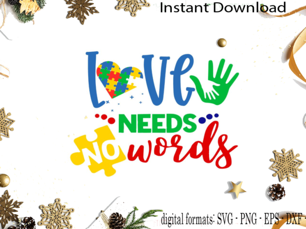 Love needs no words svg sublimation files t shirt vector graphic