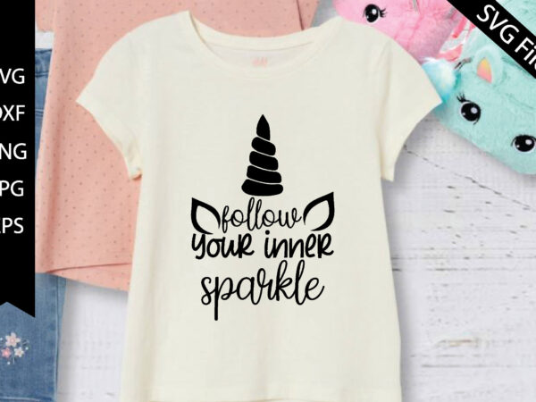 Follow your inner sparkle t shirt graphic design