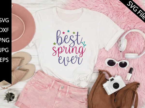 The best spring ever t shirt designs for sale