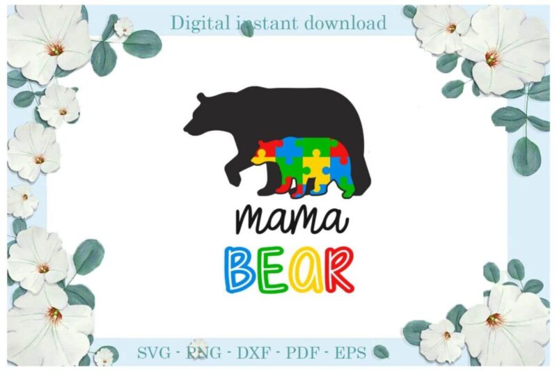 Autism Awareness Mama Bear Vector Gift Ideas Diy Crafts Svg Files For Cricut, Silhouette Sublimation Files, Cameo Htv Print