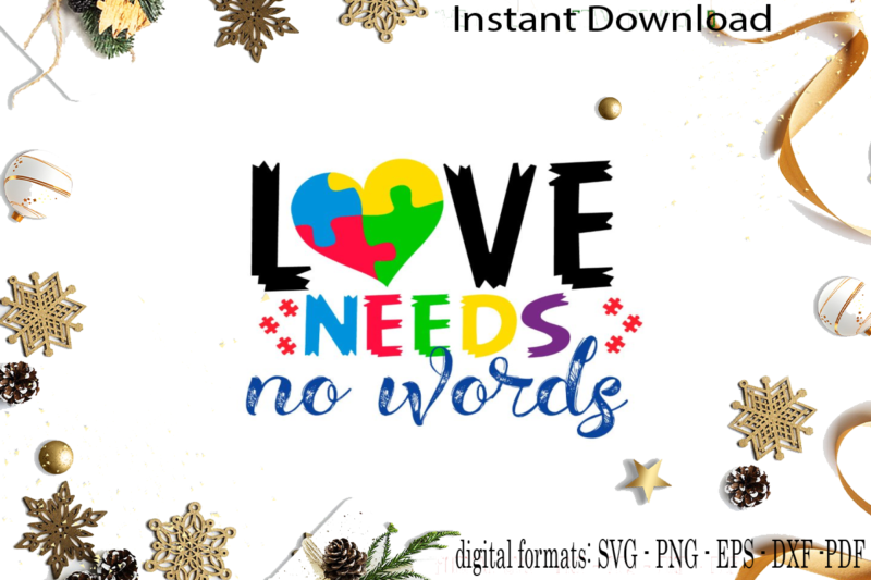 Autism Puzzle Love Needs No Words SVG Sublimation Files