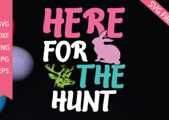 Here for the hunt graphic t shirt