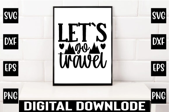 Let`s go travel t shirt vector graphic