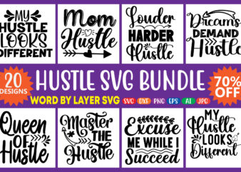 Hustle SVG Bundle, Be Humble svg, Stay Humble Hustle, Hustle Hard svg, Hustle Baby svg, Hustle svg Files, Digital Download ,Hustel SVG, Mother Hustler Svg, Hustler Svg, Hustle Hard Svg,